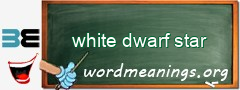 WordMeaning blackboard for white dwarf star